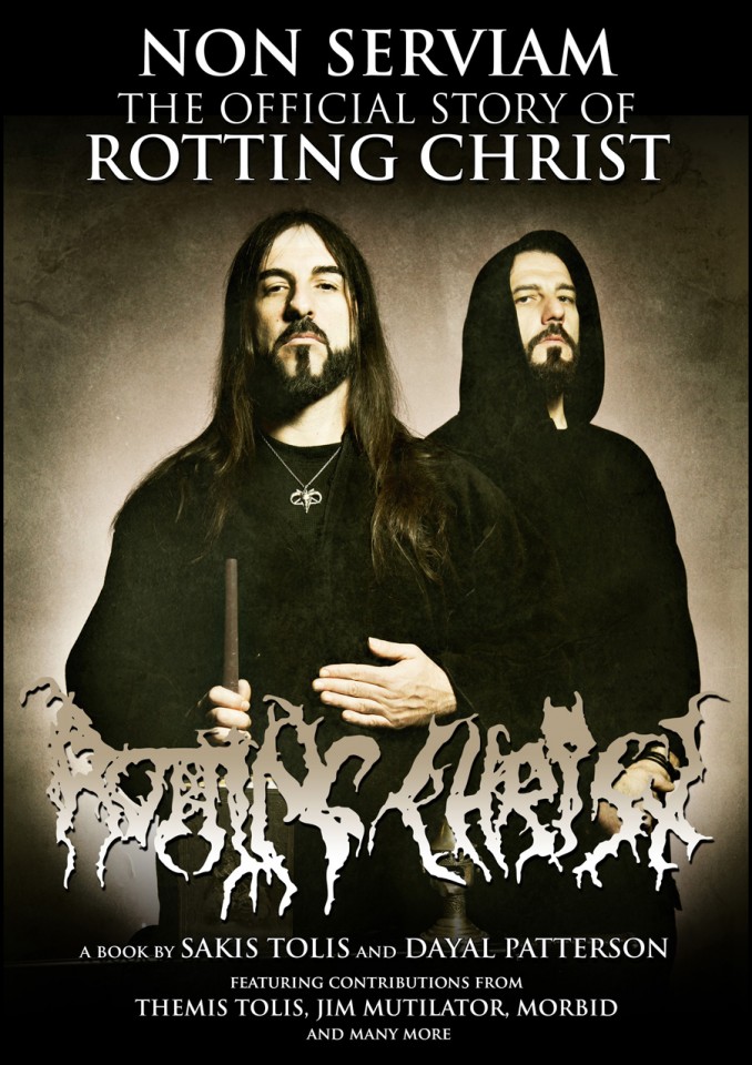 "Non Serviam: The Official Story Of Rotting Christ": Interviews with Sakis Tolis and Dayal Patterson "Non Serviam: The Official Story Of Rotting Christ": Interviews with Sakis Tolis and Dayal Patterson