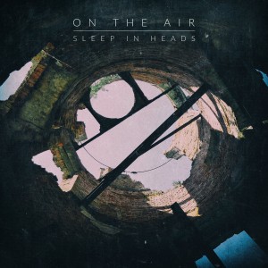 Sleep in Heads "On the Air"